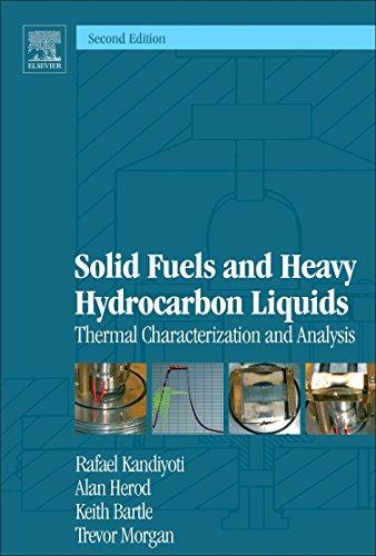 9780081007846 Solid Fuels And Heavy Hydrocarbon Liquids: Thermal Characterization And Analysis