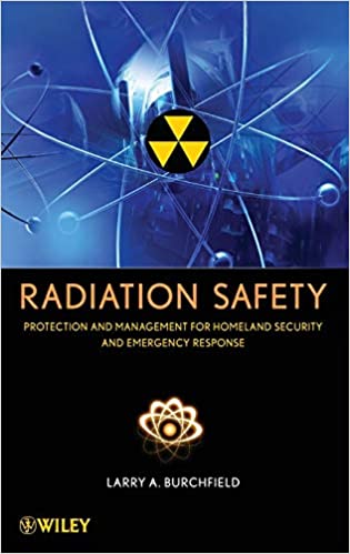 9780471793335 Radiation Safety. Protecction And Management For Homeland Security And Emergency Response.