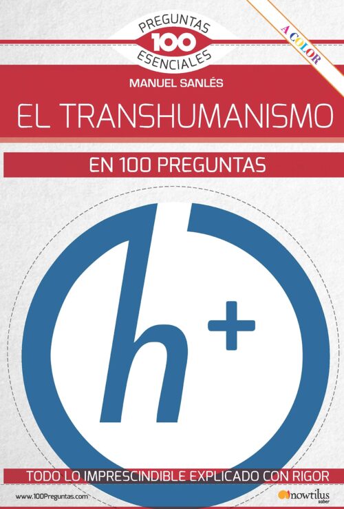 9788413050454 El Transhumanismo En 100 Preguntas