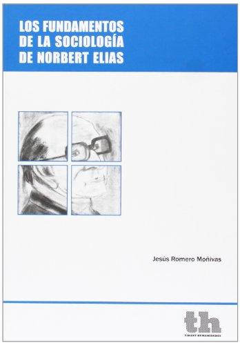 9788415731009 Los Fundamentos De La Sociología De Norbert Elías