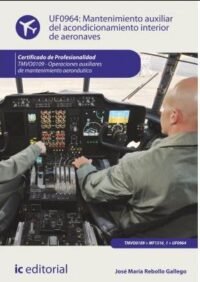 UF0964. MANTENIMIENTO AUXILIAR DEL ACONDICIONAMIENTO INTERIOR DE AERONAVES. CERTIFICADO TMVO0109