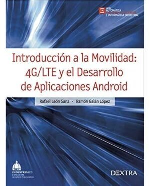 9788416277261 Introducción A La Movilidad: 4G/Lte Y El Desarrollo De Aplicaciones Android