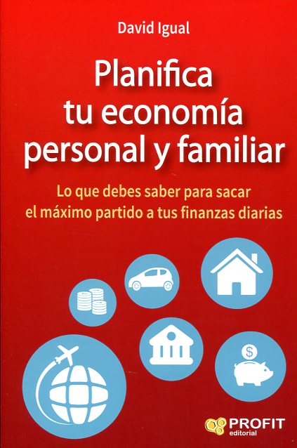 9788416583072 Planifica Tu Economía Personal Y Familiar: Lo Que Debes Saber Para Sacar El Máximo Partido A Tus Finanzas Diarias.