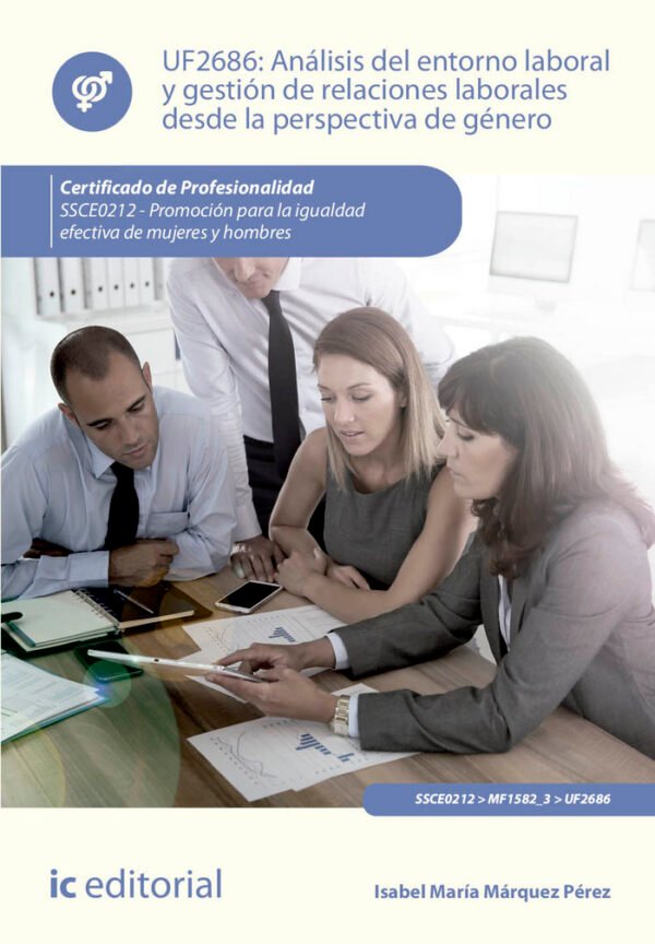 9788416629343 Uf2686: Análisis Del Entorno Laboral Y Gestión De Relaciones Laborales Desde La Perspectiva De Género