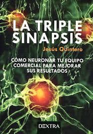 9788416898398 La Triple Sinapsis Como Neuronar Tu Equipo Comercial Para Mejorar Sus Resultados