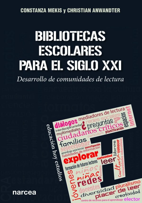 Bibliotecas Escolares Para El Siglo Xxi. Desarrollo De Comunidades De Lectura.