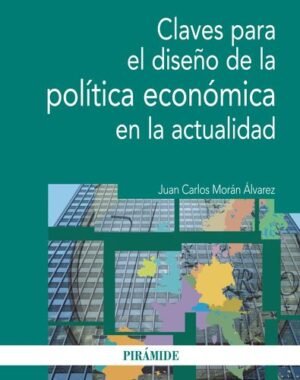 9788436831139 Claves Para El Diseño De La Política Económica En La Actualidad.