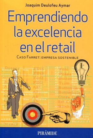 9788436835731 Emprendiendo La Excelencia En El Retail. Caso Farret: Empresa Sostenible - (Empresa Y Gestión)