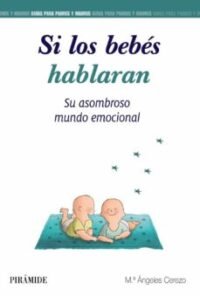 9788436841930 Si Los Bebes Hablaran Su Asombroso Mundo Emocional.