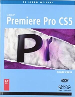 9788441528994 Premiere Pro Cs5. El Libro Oficial. Incluye Dvd.