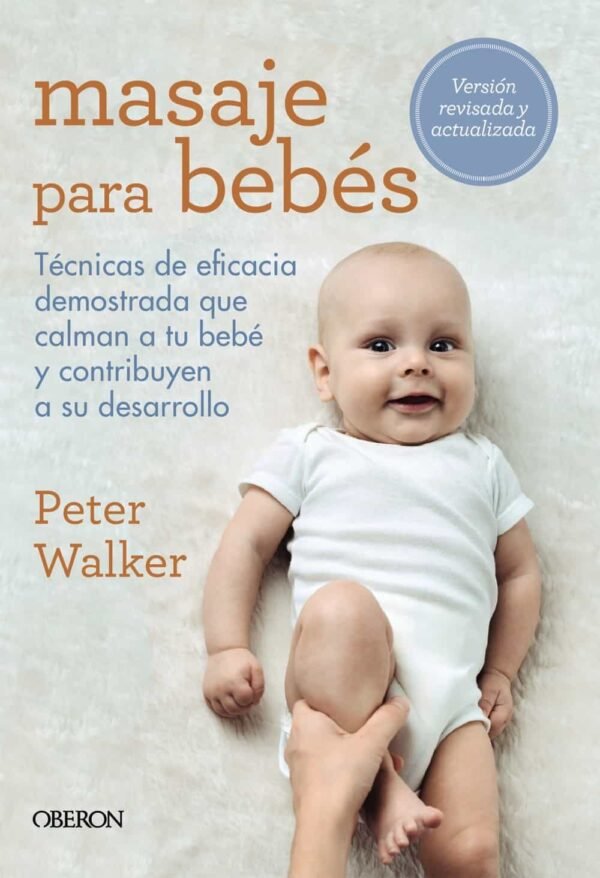 9788441541856 Masajes Para bebes. Tecnicas de eficacia demostrada que calman a tu bebe y Contribuyen a su desarrollo.