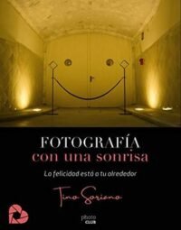 9788441542655 Fotografía Con Una Sonrisa. La Felicidad Está A Tu Alrededor