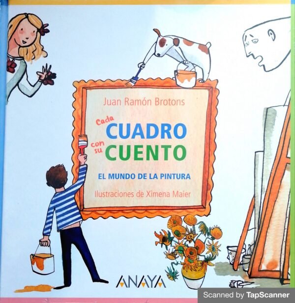 Cada Cuadro Con Su Cuento. El Mundo De La Pintura