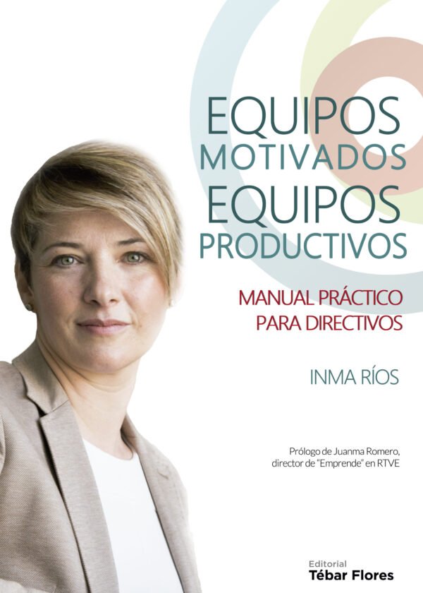 9788473606295 Equipos Motivados; Equipos Productivos. Manual Practico Para Directivos.
