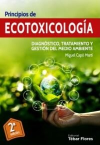 PRINCIPIOS DE ECOTOXICOLOGIA. DIAGNOSTICO, TRATAMIENTO Y GESTION DEL MEDIO AMBIENTE