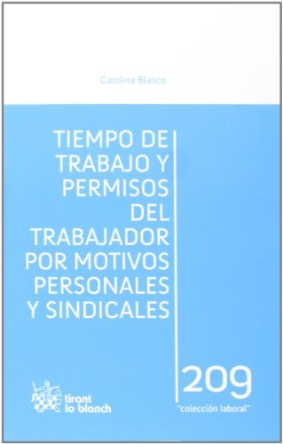 9788490043912 Tiempo De Trabajo Y Permisos Del Trabajador Por Motivos Personales Y Sindicales # 209