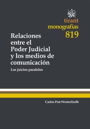 9788490048184 Relaciones Entre El Poder Judicial Y Los Medios De Comunicación. Los Juicios Paralelos #819