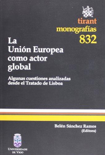 9788490333617 La Unión Europea Como Actor Global. Algunas Cuestiones Analizadas Desde El Tratado De Lisboa. # 832