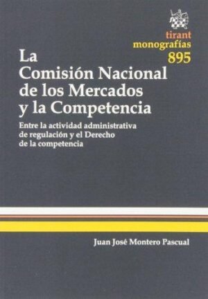 9788490533673 La Comisión Nacional De Los Mercados Y La Competencia Entre La Actividad Administrativa