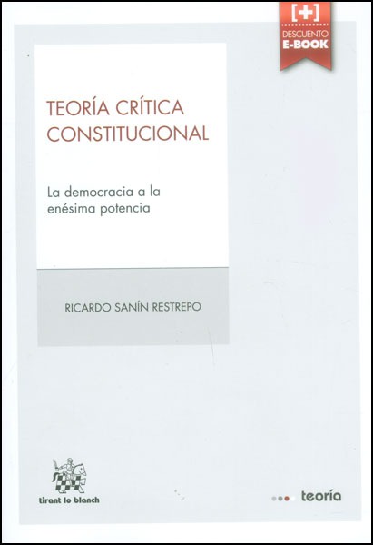 9788490536247 Teoría Crítica Constitucional. La Teoría A La Enésima Potencia.