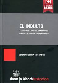 9788490861493 El Indulto. Tratamiento Y Control Jurisdiccional. Adaptado A La Reforma Del Código Penal 2015.