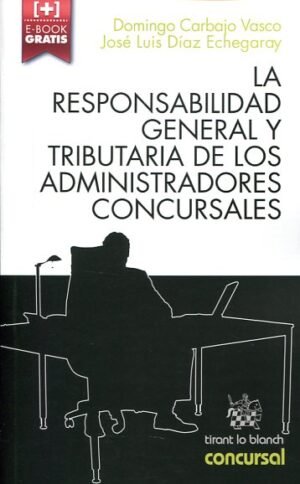 9788490863343 La Responsabilidad General Y Tributaria De Los Administradores Concursales