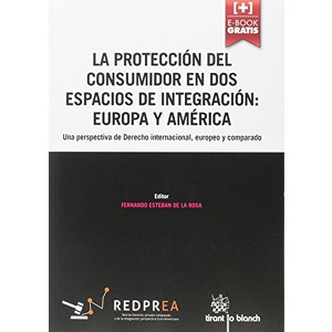 9788490866184 Protección Del Consumidor En Dos Espacios De Integración: Europa Y América