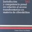 9788490869925 Jurisdicción Y Competencia Penal En Relación Al Acceso Transfronterizo En Materia De Ciberdelitos. # 1011