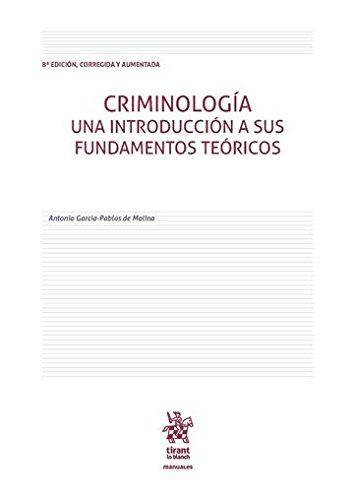 9788491432999 Criminología. Una Introducción A Sus Fundamentos Teóricos 8A Ed