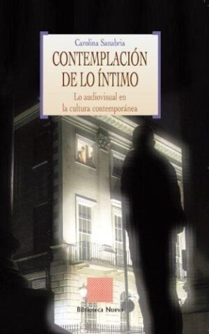 9788499401898 Contemplación De Lo Intimo #48 (Lo Audiovisual En La Cultura Contemporánea)