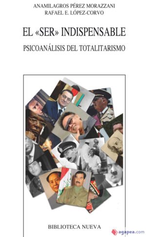 9788499401942 El "Ser" Indispensable. Psicoanalisis Del Totalitarismo