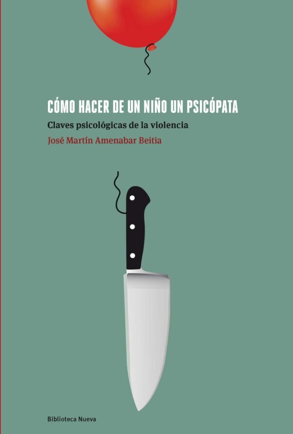 9788499409962 Como Hacer De Un Niño Un Psicópata