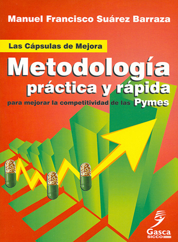 9789707810778 Las Capsulas De Mejora; Metodología Practica Y Rápida Para Mejorar La Competitividad De Las Pymes.