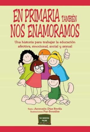 9788427728578 En primaria también nos enamoramos. Una historia para trabajar la educación afectiva
