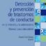 9788436845914 Detección y prevención de trastornos de conducta en la infancia y la adolescencia