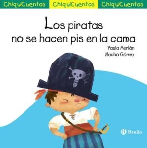 9788469666494 ChiquiCuento 65. Los piratas no se hacen pis en la cama