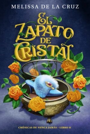 9788469891353 EL ZAPATO DE CRISTAL (CRNICAS DE NUNCA JAMaS