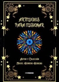 9788412049619 Artilugios Para Ilusionar: Colección Miguel Herrero Herrero