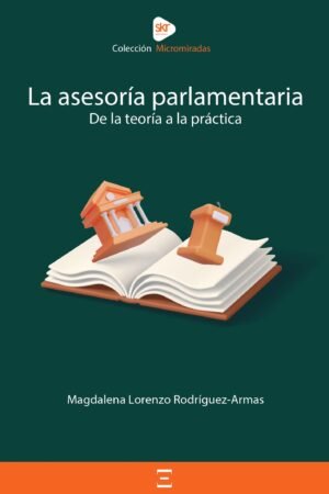La asesoría parlamentaria de la teoría a la práctica