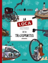 La Loca Historia De Los Transportes