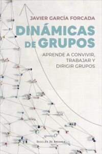 Dinámicas De Grupos - Aprende A Convivir, Trabajar Y Dirigir Grupos