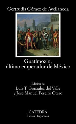 Guatimozin, Último Emperador De México