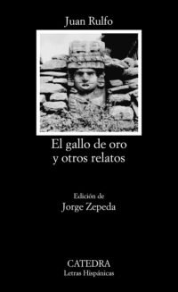 El Gallo De Oro Y Otros Relatos