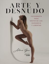 Arte Y Desnudo. Fotografía Para Vestir De Luz, Elegancia Y Libertad