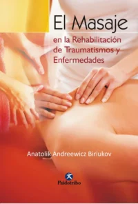 El Masaje En La Rehabilitación De Traumatismos Y Enfermedades