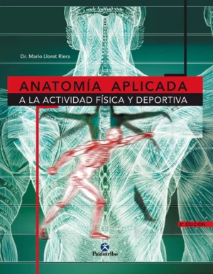 Anatomía Aplicada A La Actividad Física Y Deportiva 3Ra Edición