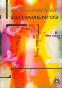 La Guía Completa De Los Estiramientos