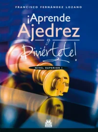 ¡Aprende Ajedrez Y Diviértete! Nivel Superior I (Color) -Nivel Superior I