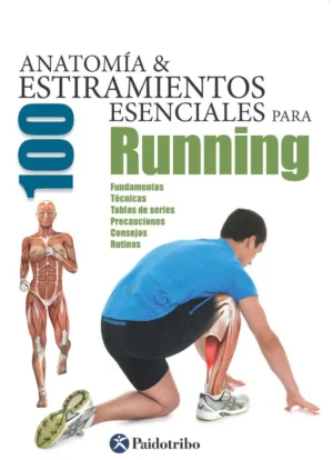 Anatomía & 100 Estiramientos Esenciales Para Running 