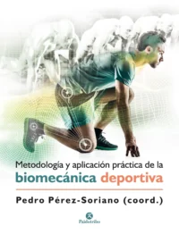 Metodología Y Aplicación Práctica De La Biomecánica Deportiva.